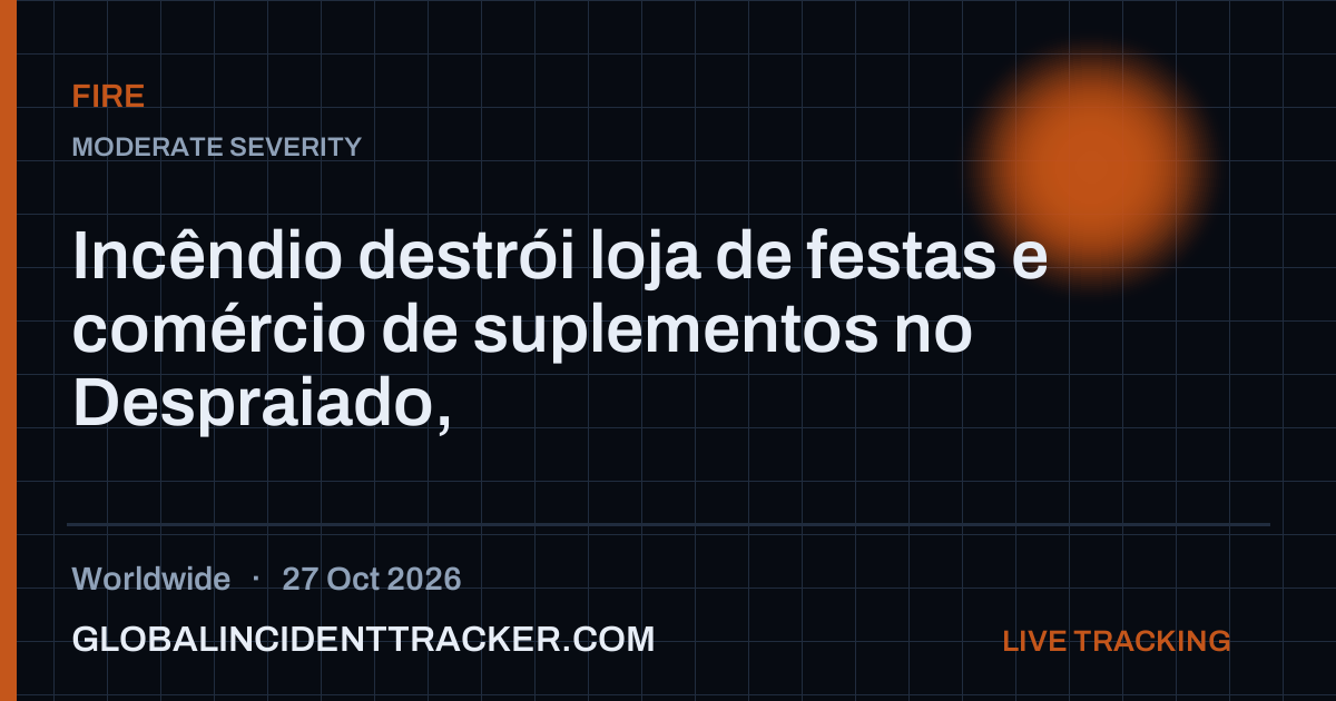 Fire incident in worldwide on 27 October 2026 — Global Incident Tracker report card