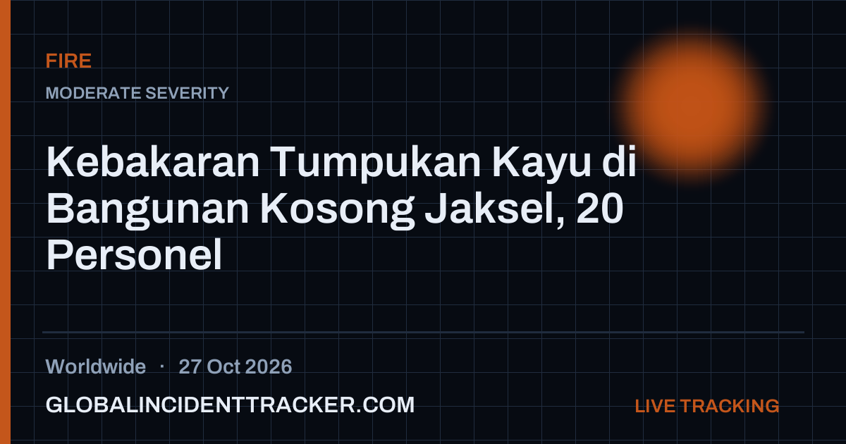 Fire incident in worldwide on 27 October 2026 — Global Incident Tracker report card