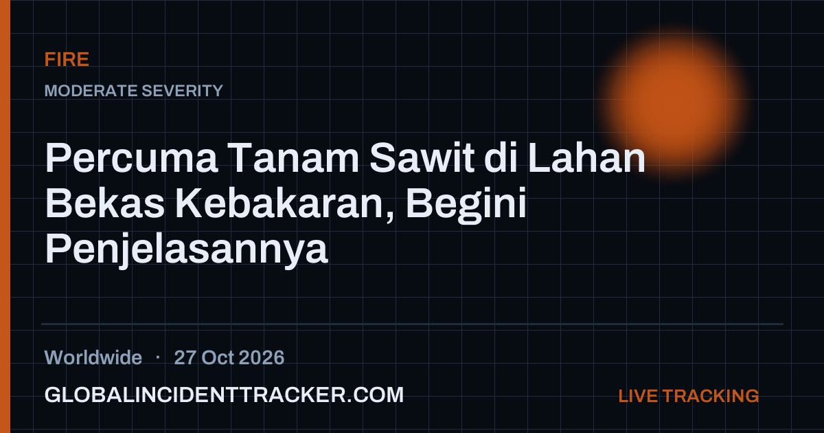 Fire incident in worldwide on 27 October 2026 — Global Incident Tracker report card