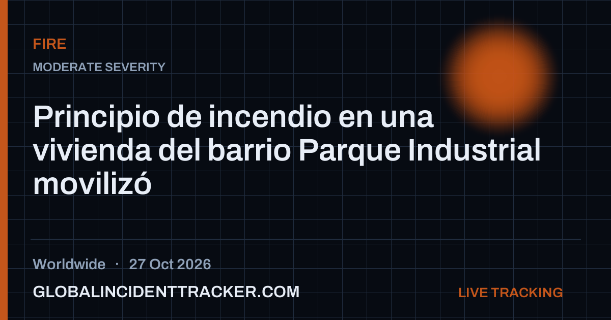 Fire incident in worldwide on 27 October 2026 — Global Incident Tracker report card