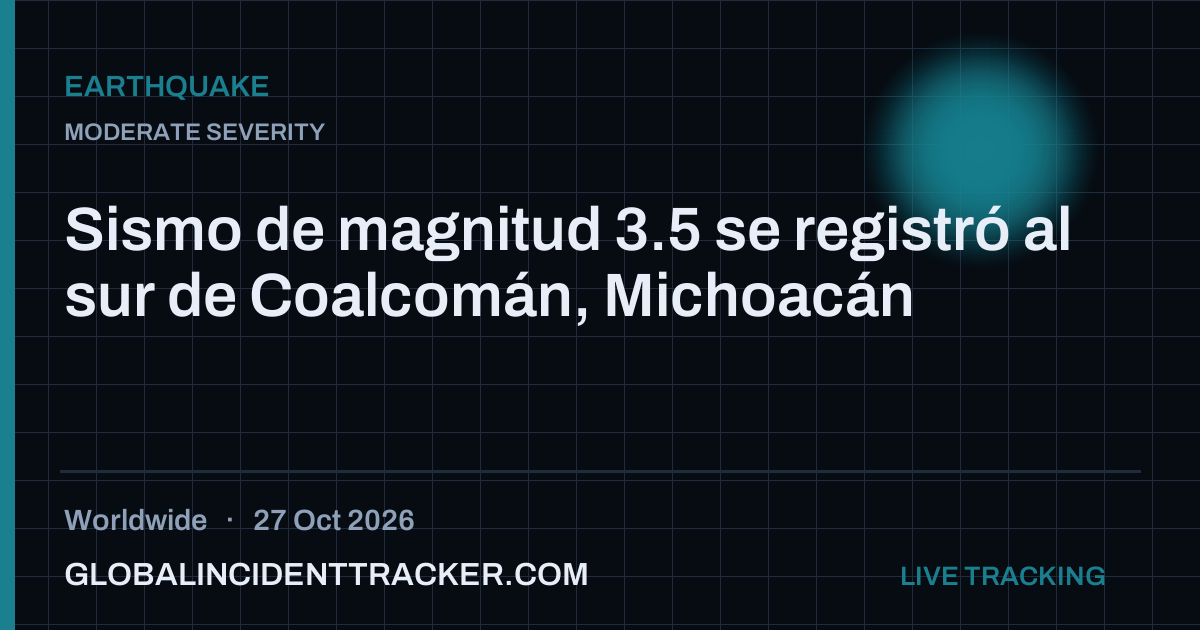 Earthquake incident in worldwide on 27 October 2026 — Global Incident Tracker report card