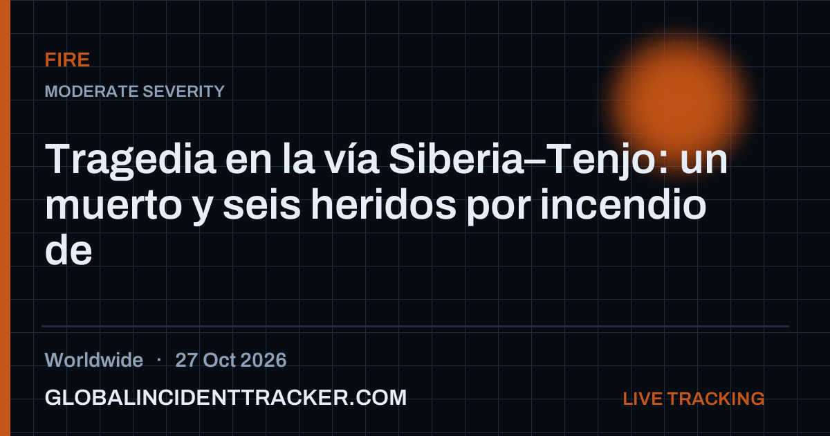 Fire incident in worldwide on 27 October 2026 — Global Incident Tracker report card