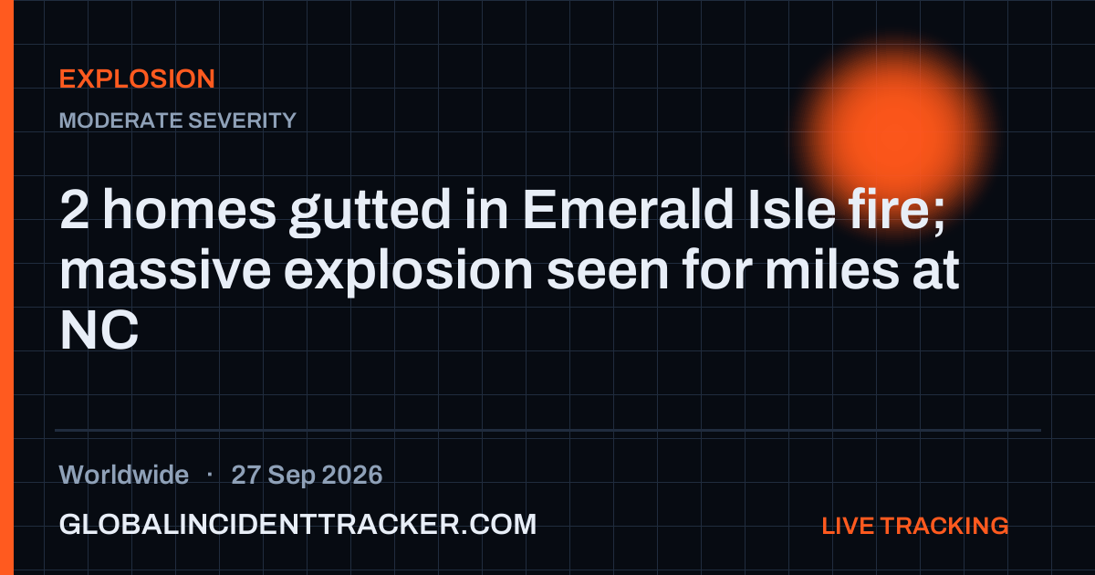 2 homes gutted in Emerald Isle fire; massive explosion seen for miles ...
