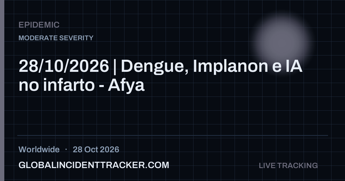 Epidemic incident in worldwide on 28 October 2026 — Global Incident Tracker report card