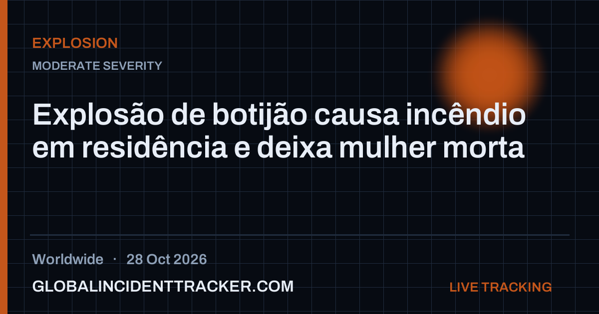 Explosion incident in worldwide on 28 October 2026 — Global Incident Tracker report card