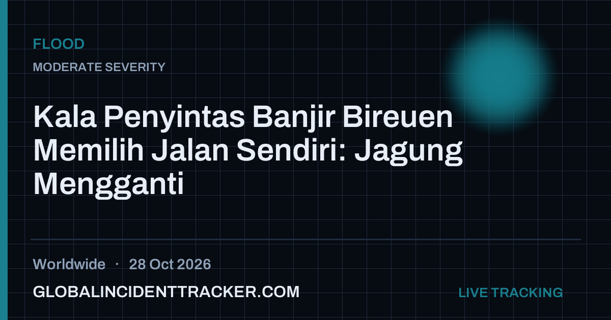 Flood incident in worldwide on 28 October 2026 — Global Incident Tracker report card
