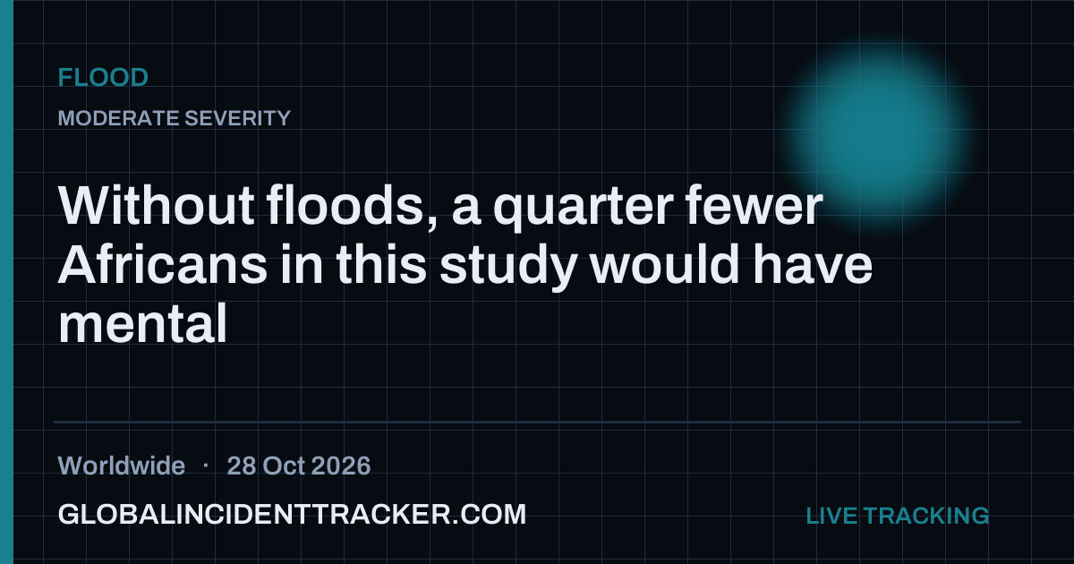 Flood incident in worldwide on 28 October 2026 — Global Incident Tracker report card
