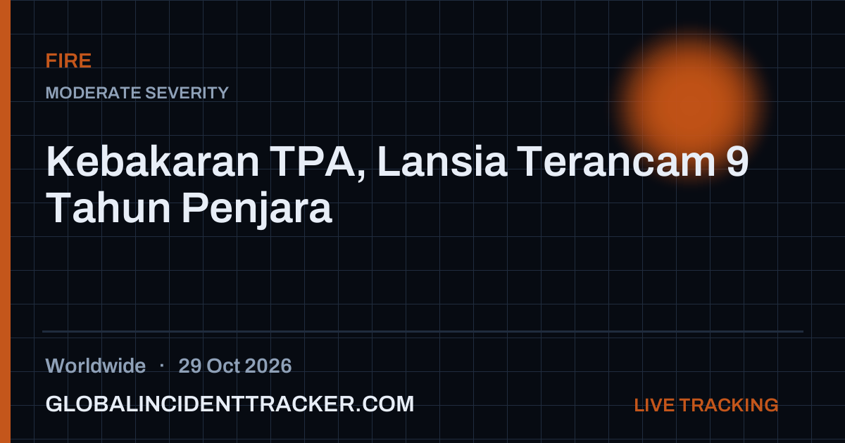 Fire incident in worldwide on 29 October 2026 — Global Incident Tracker report card