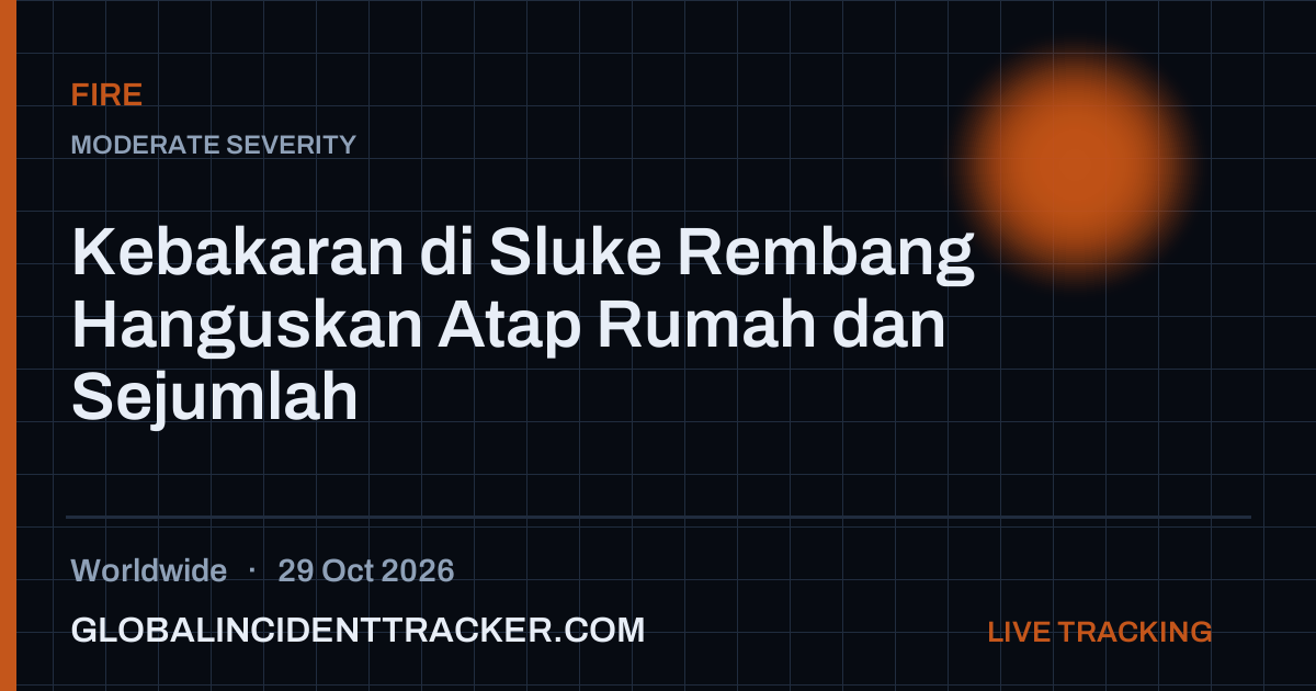 Fire incident in worldwide on 29 October 2026 — Global Incident Tracker report card