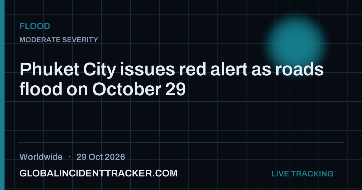 Flood incident in worldwide on 29 October 2026 — Global Incident Tracker report card