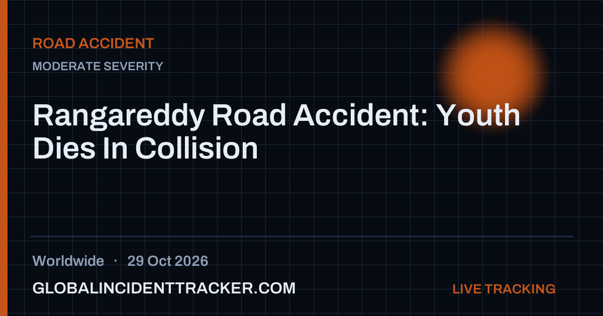 Road Accident incident in worldwide on 29 October 2026 — Global Incident Tracker report card