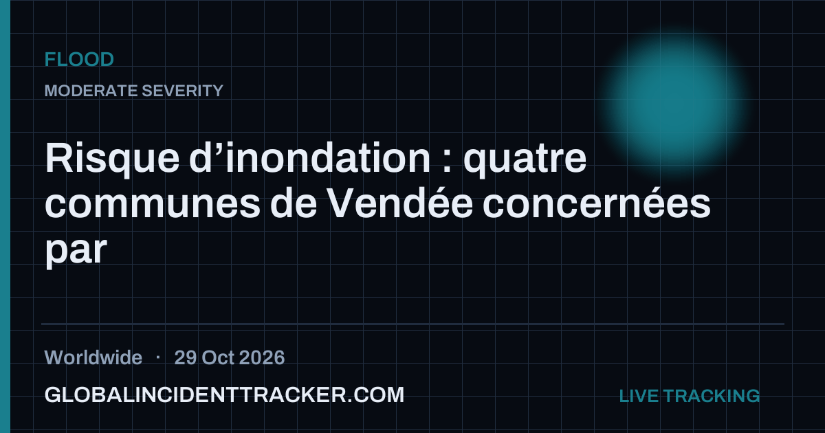 Flood incident in worldwide on 29 October 2026 — Global Incident Tracker report card