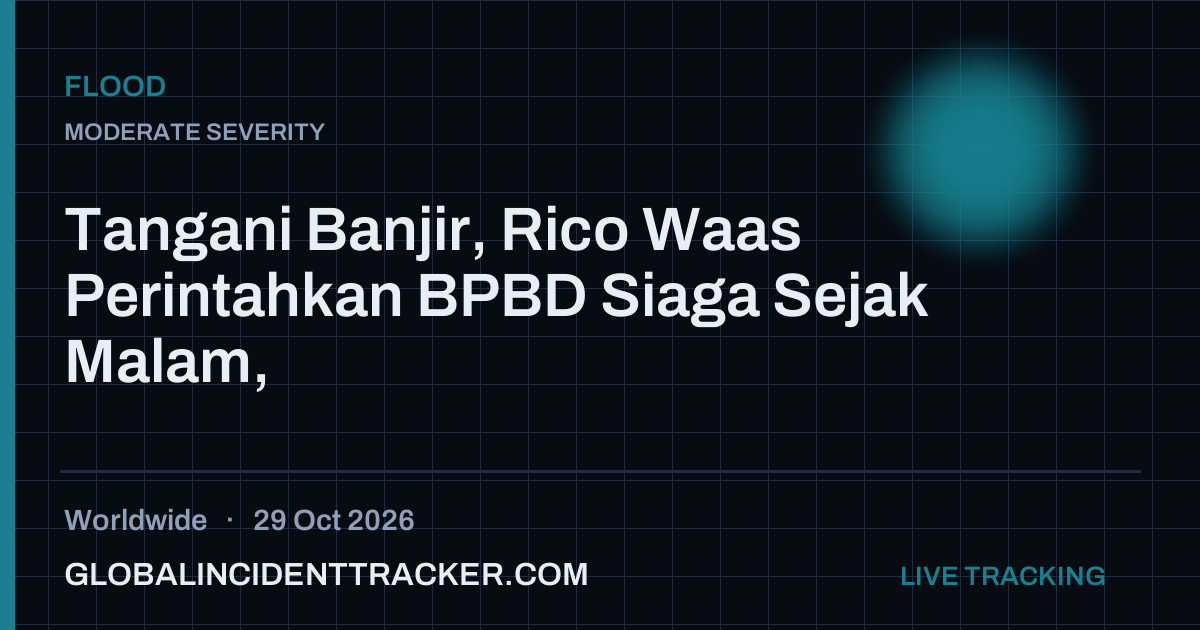 Flood incident in worldwide on 29 October 2026 — Global Incident Tracker report card