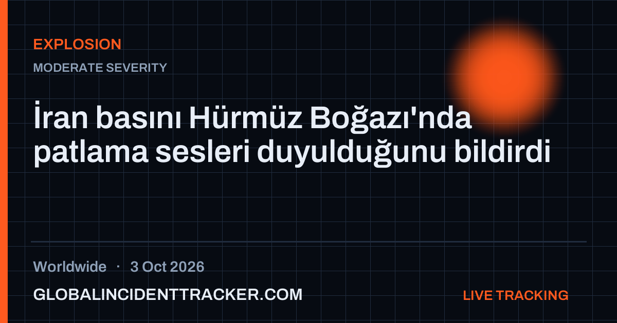 Explosion incident in worldwide on 3 October 2026 — Global Incident Tracker report card