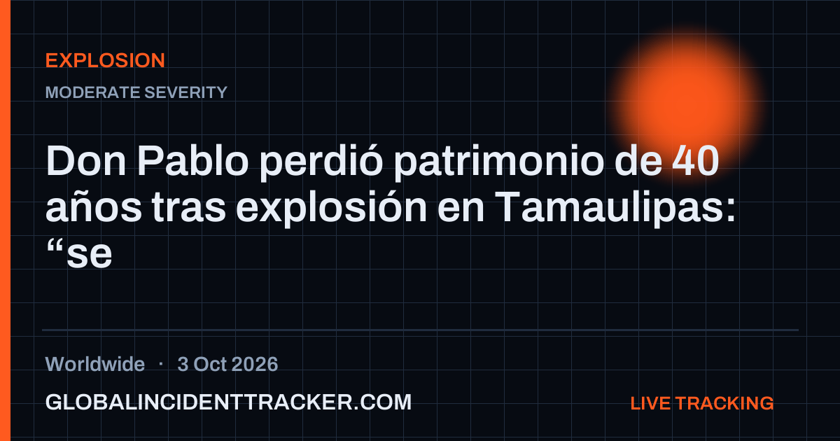 Explosion incident in worldwide on 3 October 2026 — Global Incident Tracker report card