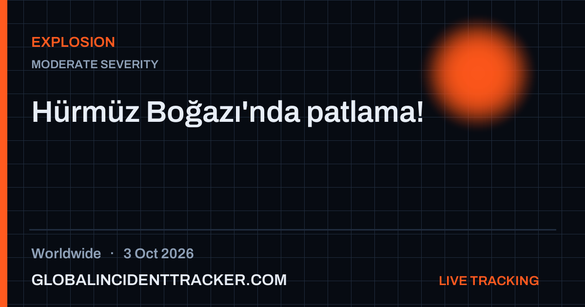 Explosion incident in worldwide on 3 October 2026 — Global Incident Tracker report card