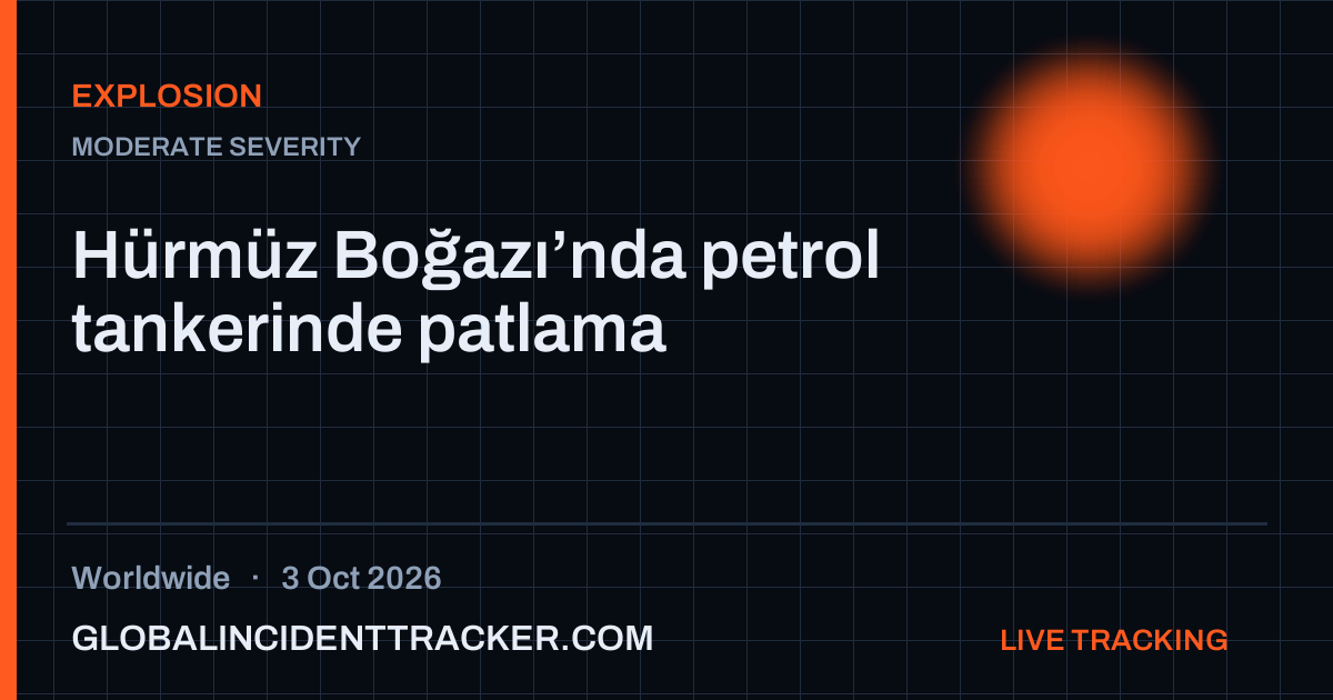 Explosion incident in worldwide on 3 October 2026 — Global Incident Tracker report card