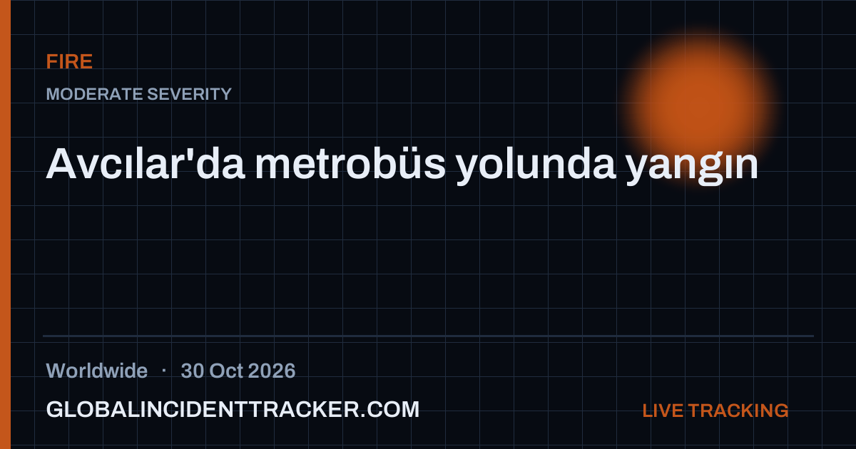 Fire incident in worldwide on 30 October 2026 — Global Incident Tracker report card