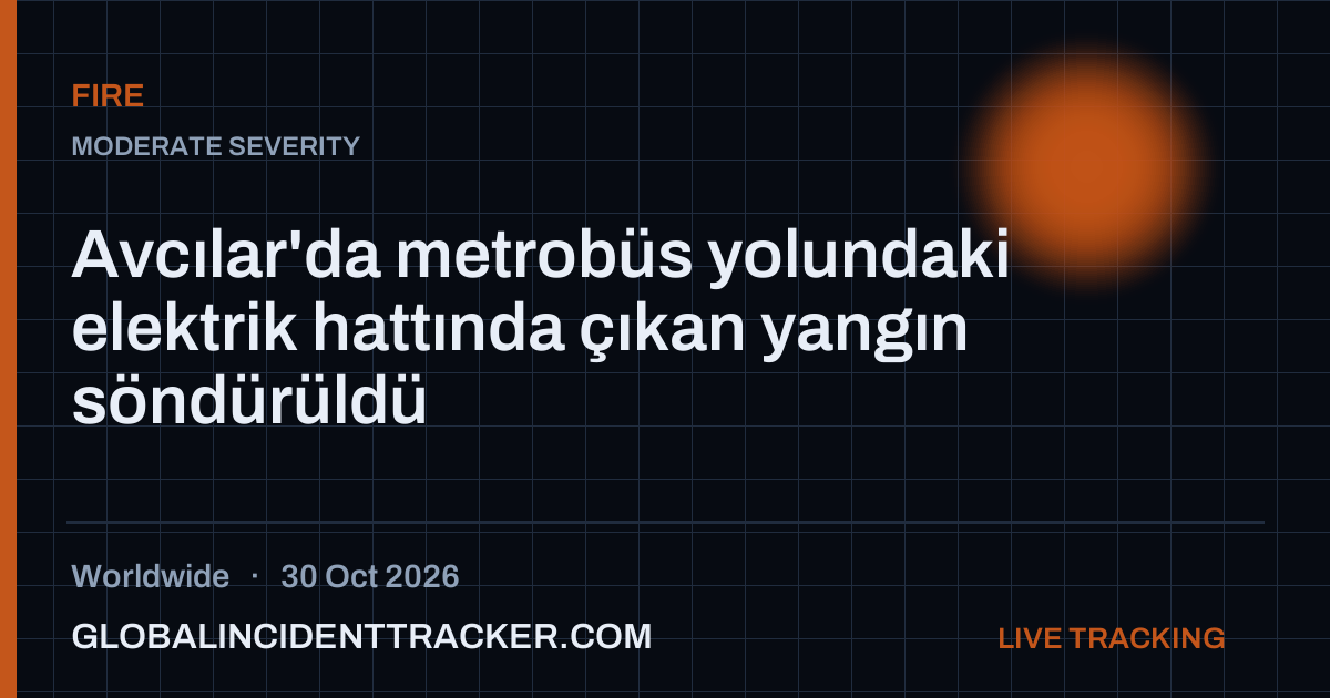 Fire incident in worldwide on 30 October 2026 — Global Incident Tracker report card