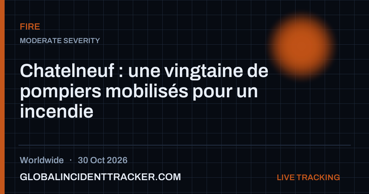 Fire incident in worldwide on 30 October 2026 — Global Incident Tracker report card