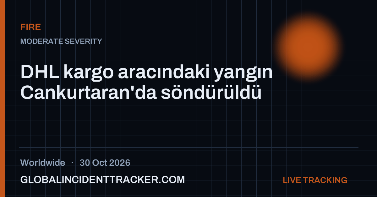 Fire incident in worldwide on 30 October 2026 — Global Incident Tracker report card