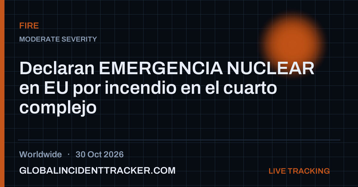 Fire incident in worldwide on 30 October 2026 — Global Incident Tracker report card