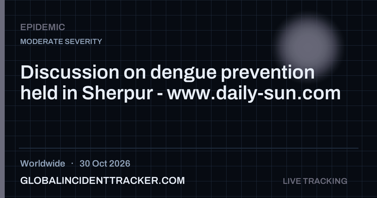 Epidemic incident in worldwide on 30 October 2026 — Global Incident Tracker report card