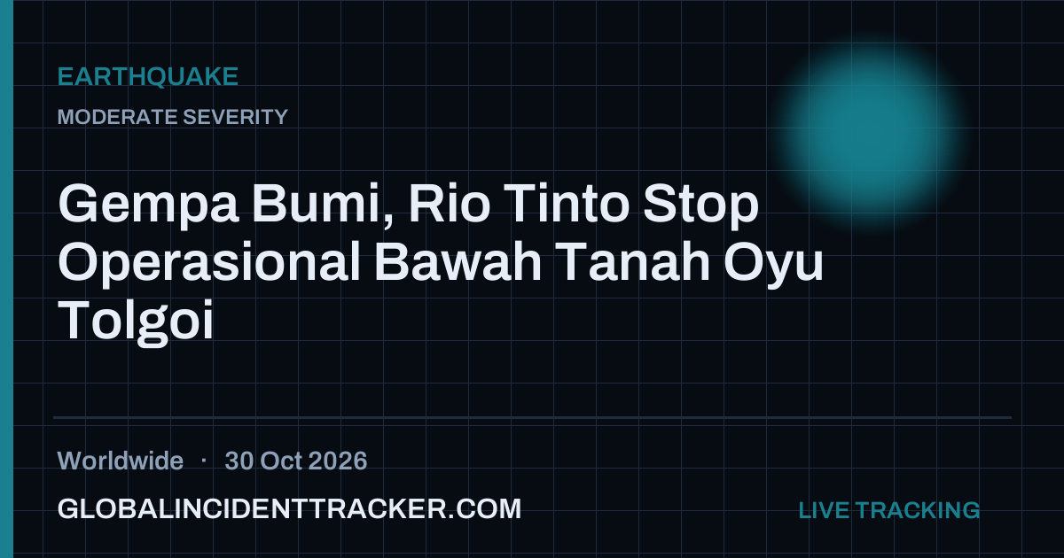 Earthquake incident in worldwide on 30 October 2026 — Global Incident Tracker report card
