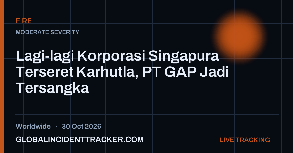 Fire incident in worldwide on 30 October 2026 — Global Incident Tracker report card