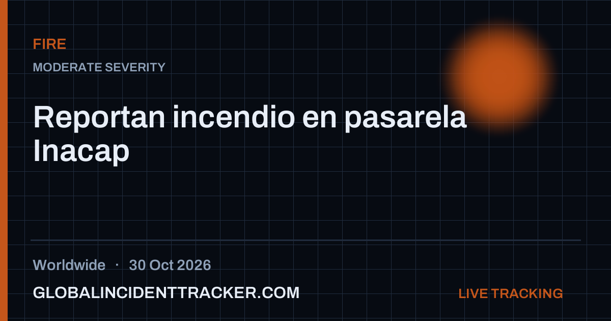 Fire incident in worldwide on 30 October 2026 — Global Incident Tracker report card