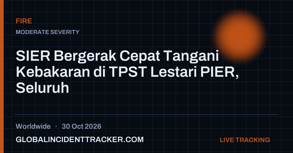 Fire incident in worldwide on 30 October 2026 — Global Incident Tracker report card