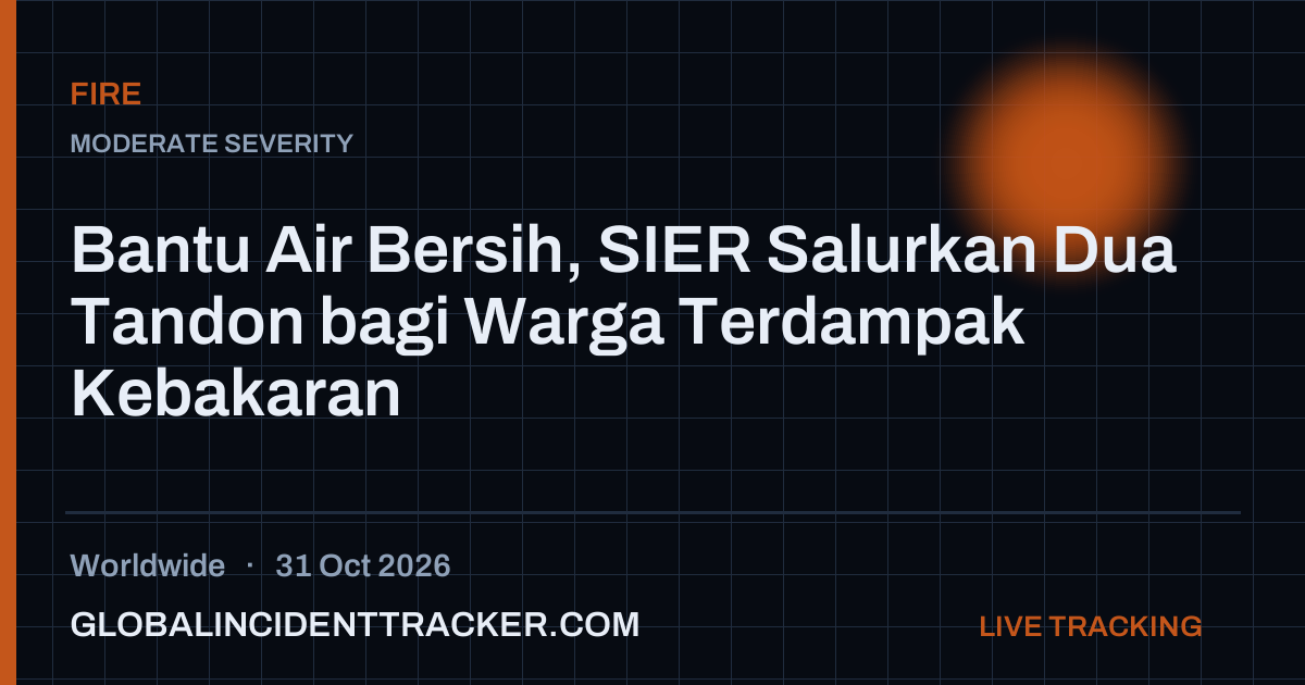 Fire incident in worldwide on 31 October 2026 — Global Incident Tracker report card