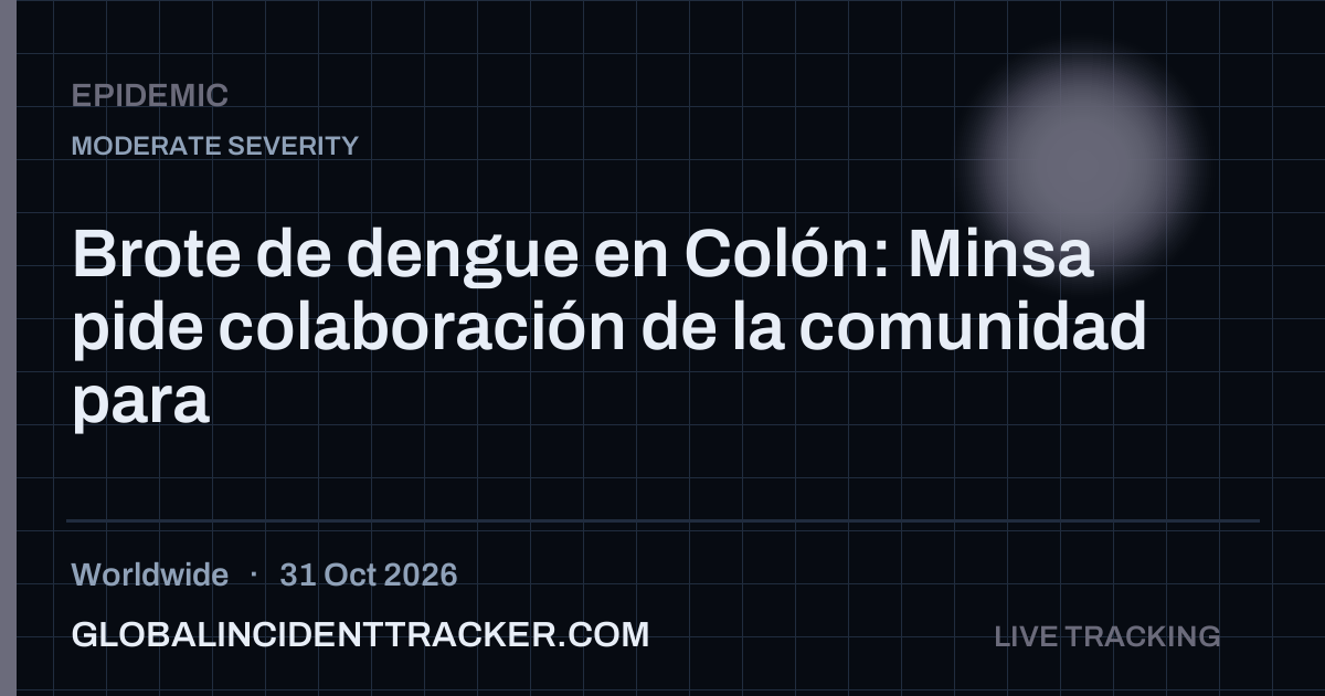 Epidemic incident in worldwide on 31 October 2026 — Global Incident Tracker report card