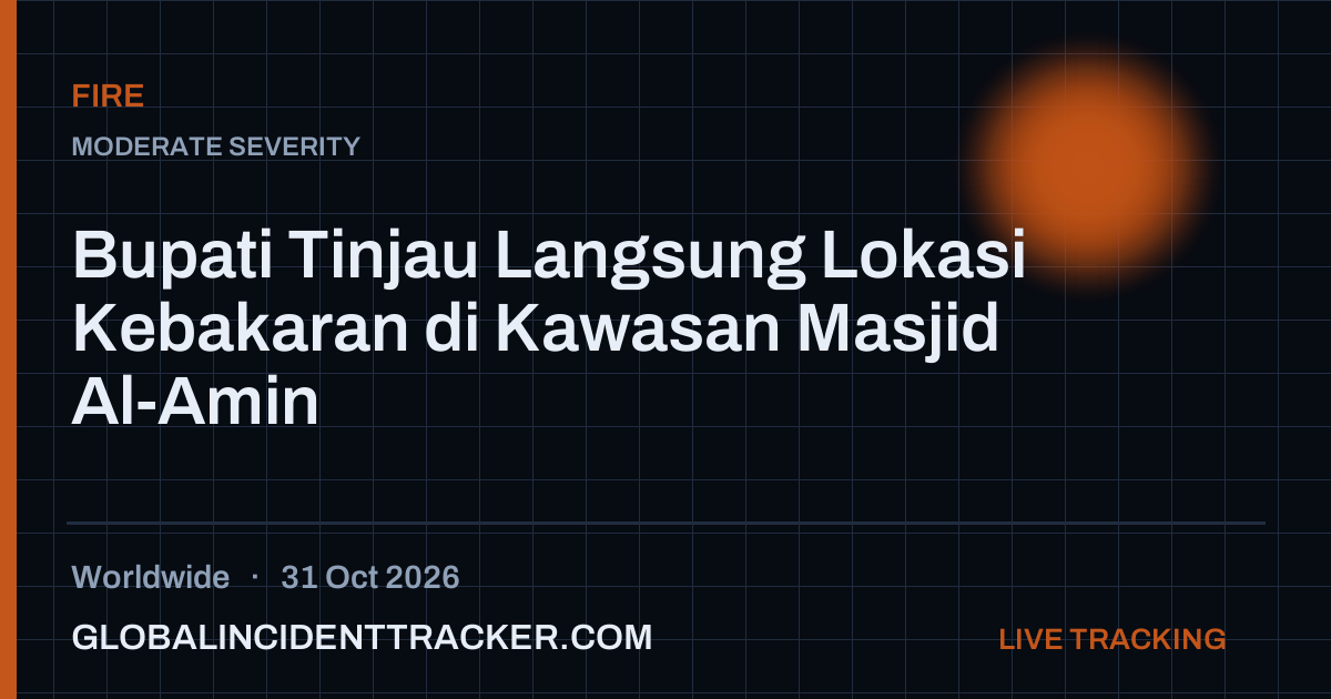 Fire incident in worldwide on 31 October 2026 — Global Incident Tracker report card