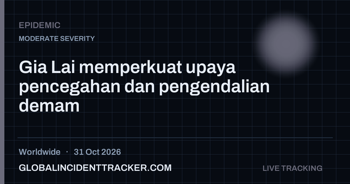 Epidemic incident in worldwide on 31 October 2026 — Global Incident Tracker report card