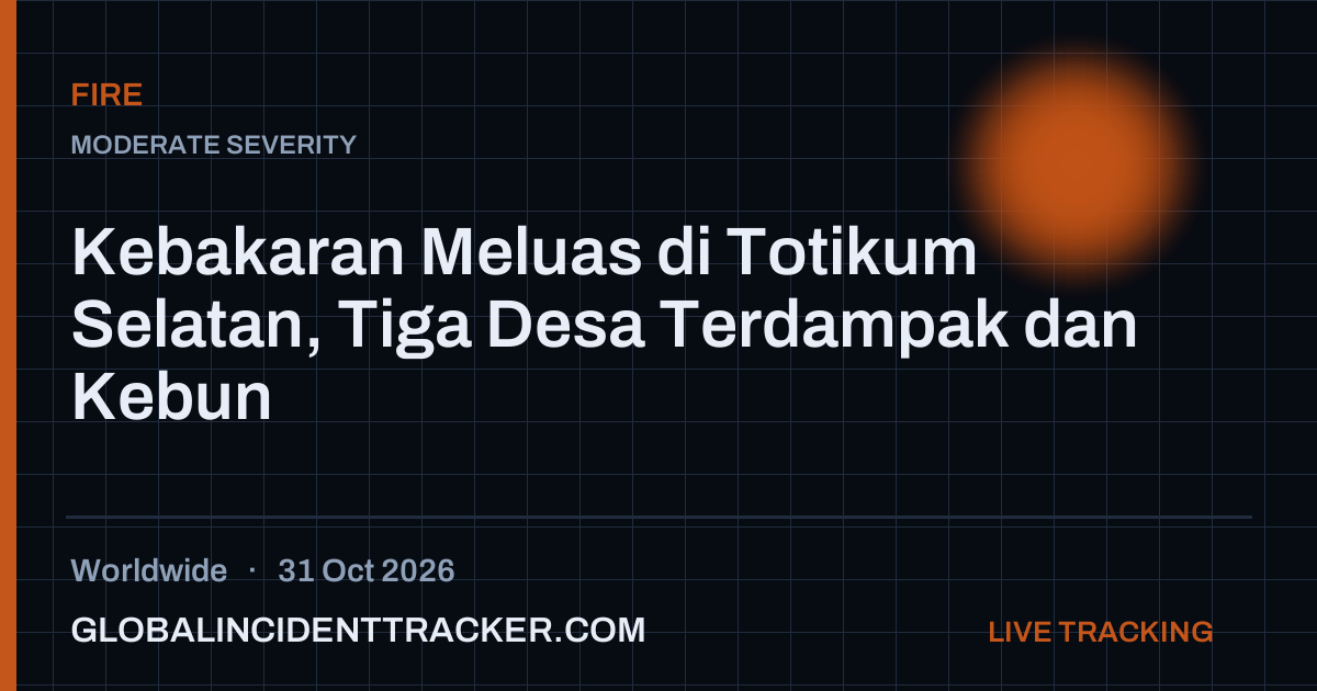 Fire incident in worldwide on 31 October 2026 — Global Incident Tracker report card