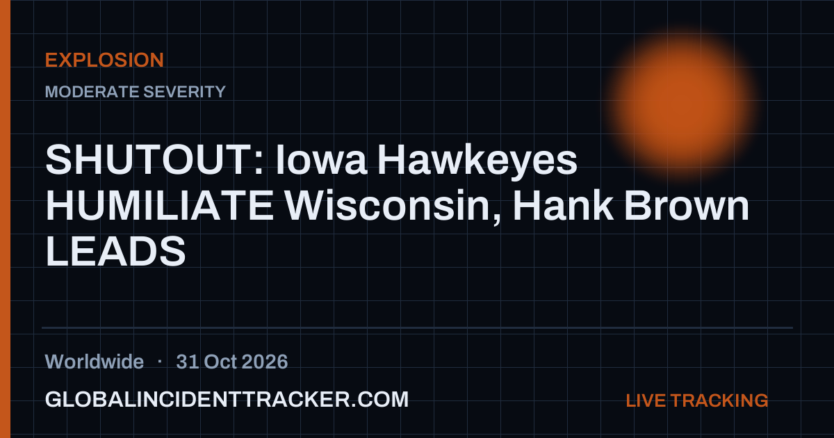 Explosion incident in worldwide on 31 October 2026 — Global Incident Tracker report card