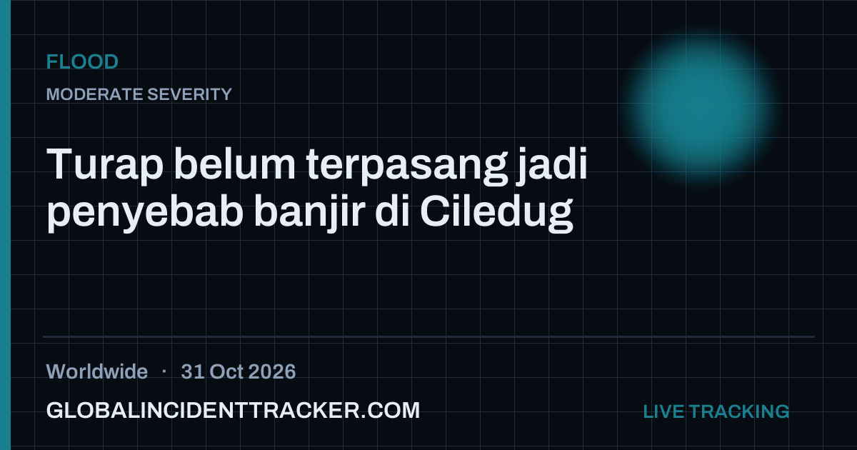 Flood incident in worldwide on 31 October 2026 — Global Incident Tracker report card