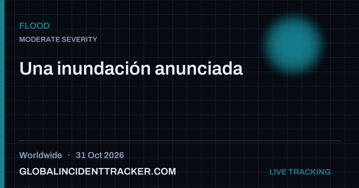 Flood incident in worldwide on 31 October 2026 — Global Incident Tracker report card