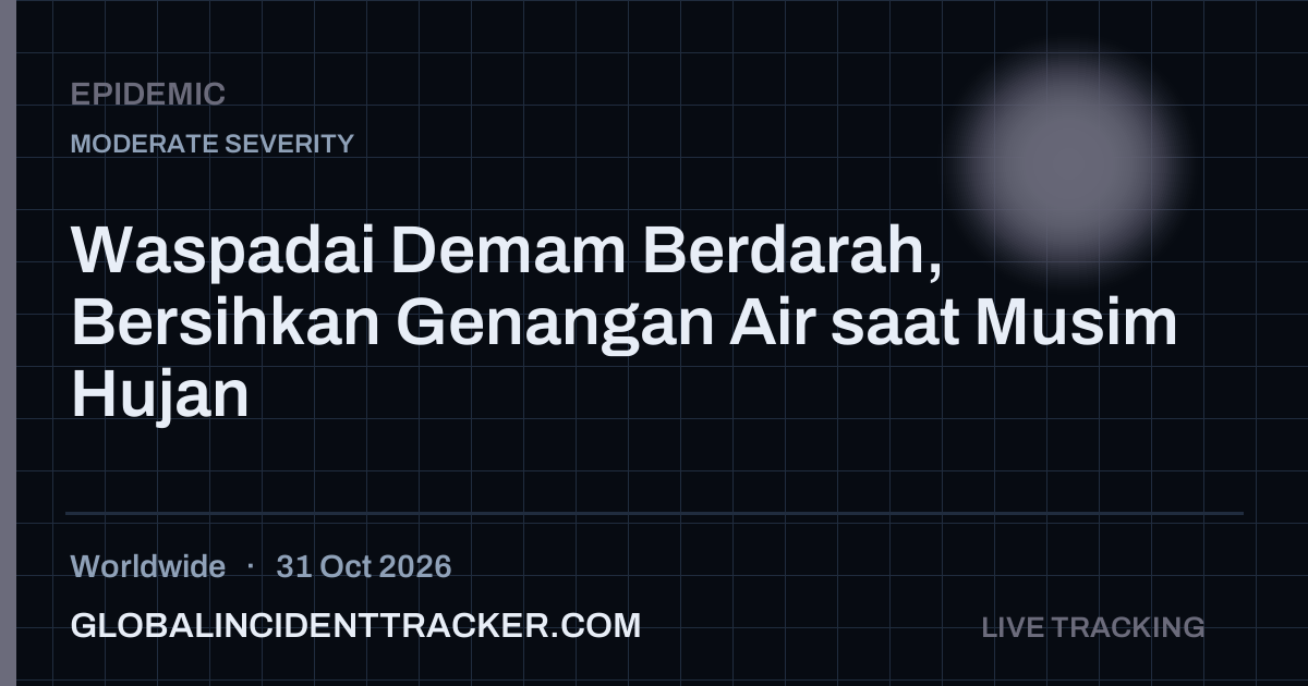 Epidemic incident in worldwide on 31 October 2026 — Global Incident Tracker report card