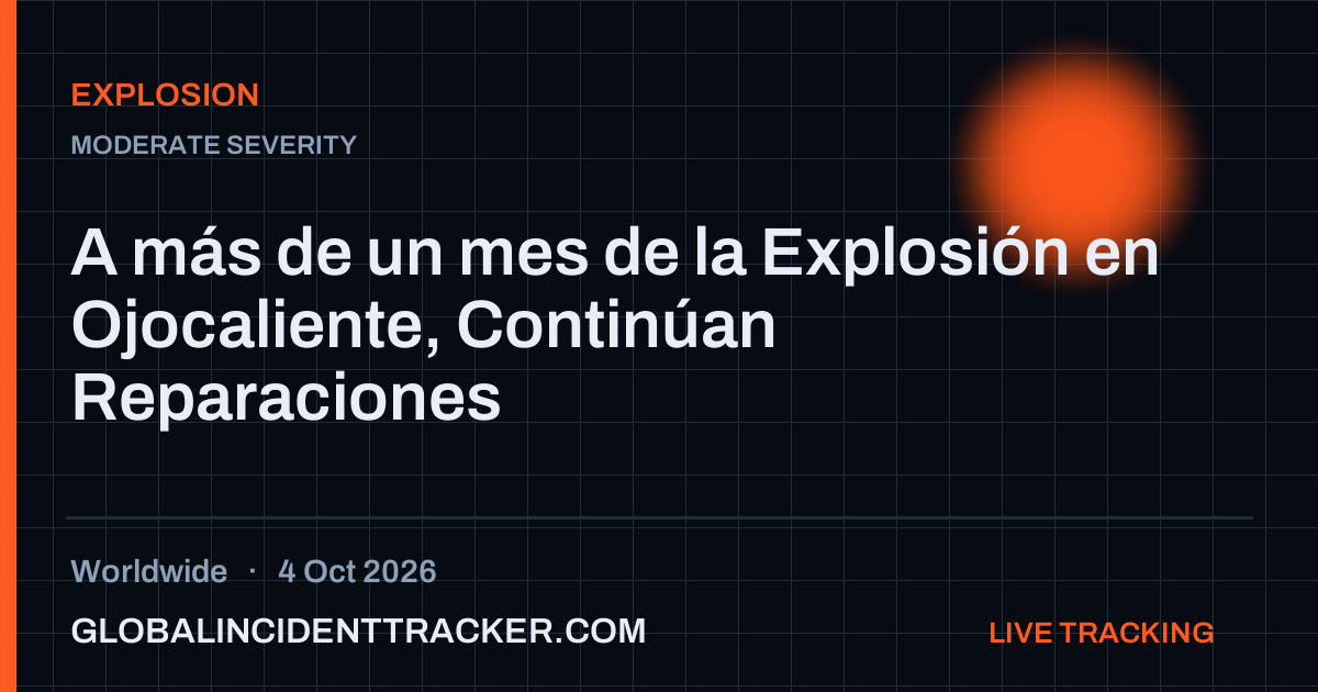 Explosion incident in worldwide on 4 October 2026 — Global Incident Tracker report card