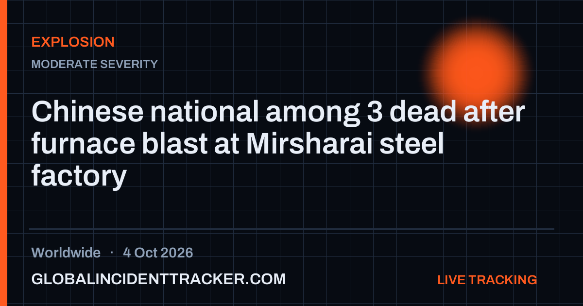 Explosion incident in worldwide on 4 October 2026 — Global Incident Tracker report card