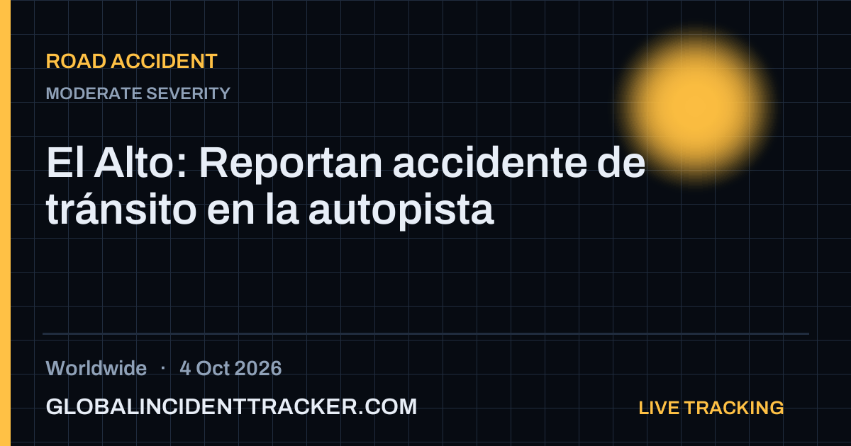 Road Accident incident in worldwide on 4 October 2026 — Global Incident Tracker report card