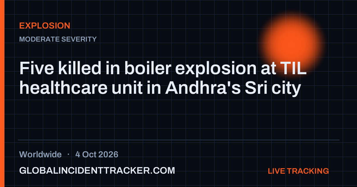 Explosion incident in worldwide on 4 October 2026 — Global Incident Tracker report card