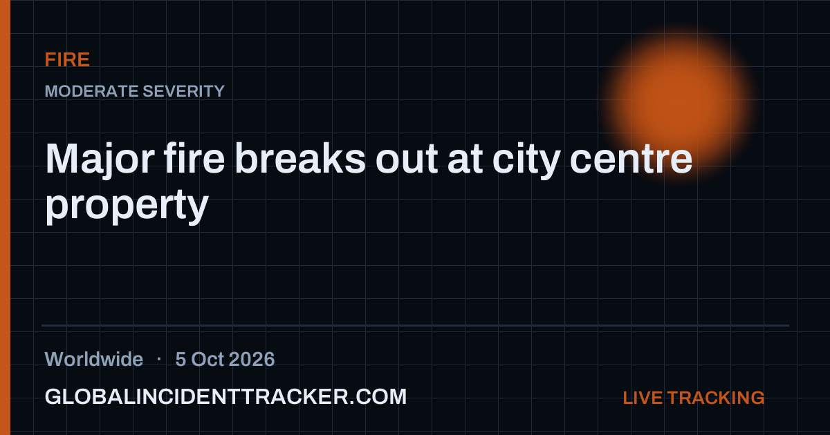 Major fire breaks out at city centre property — 5 October 2026