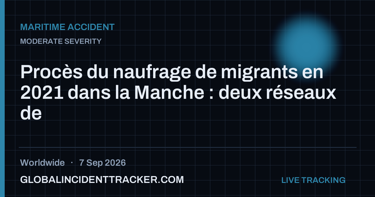 Maritime Accident incident in worldwide on 7 September 2026 — Global Incident Tracker report card