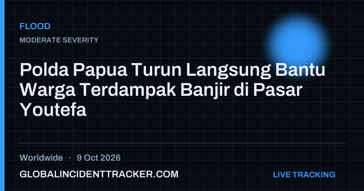 Flood incident in worldwide on 9 October 2026 — Global Incident Tracker report card