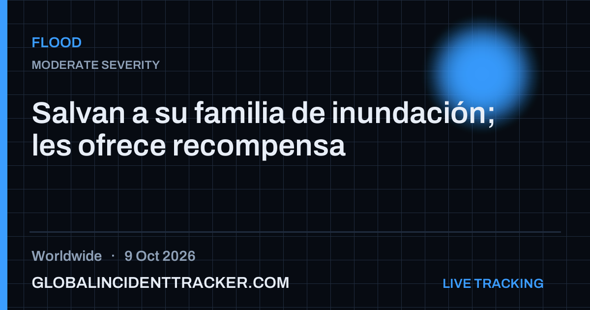 Flood incident in worldwide on 9 October 2026 — Global Incident Tracker report card